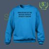 Women Need More Sleep Blue Sweatshirt