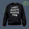 Early Reggae Reggae Dub Black Sweatshirt