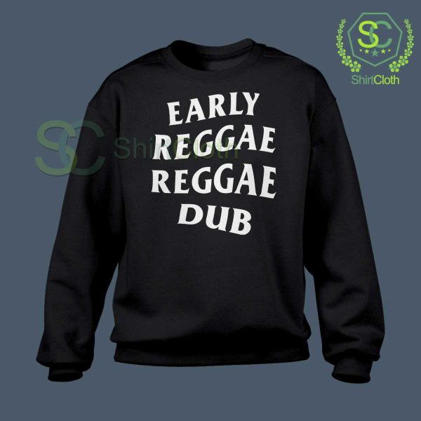 Early Reggae Reggae Dub Black Sweatshirt