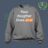 Your-Daughter-Does-Anal-Pornhub-Grey-Sweatshirt