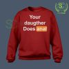 Your-Daughter-Does-Anal-Pornhub-Sweatshirt