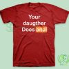 Your-Daughter-Does-Anal-Pornhub-T-Shirt