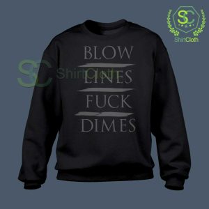 Blow-Lines-Fuck-Dimes-Black-Sweatshirt