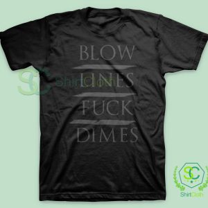 Blow-Lines-Fuck-Dimes-Black-T-Shirt