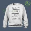 Blow-Lines-Fuck-Dimes-Sweatshirt