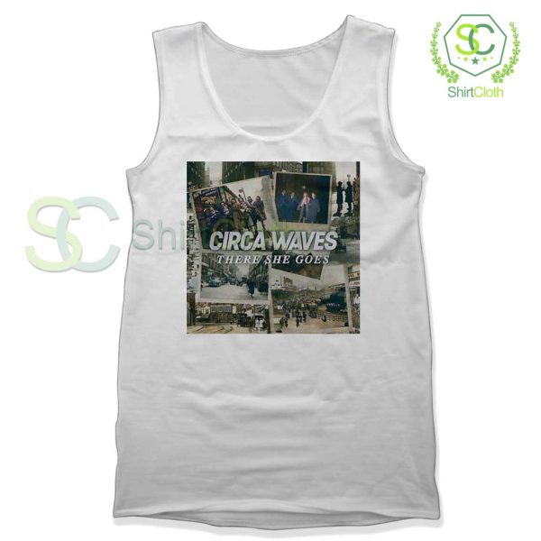 Circa-Waves-There-She-Goes-White-Tank-Top