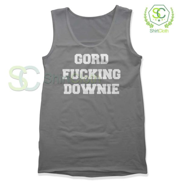 Gord-Fucking-Downie-Grey-Tank-Top