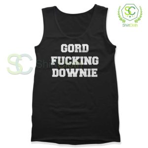 Gord-Fucking-Downie-Tank-Top